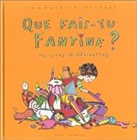 Couverture du livre Que fais-tu Fantine ? Un livre de devinettes - Emmanuelle Houdart