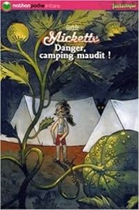 Couverture du livre Mickette : Danger, camping maudit ! - Gudule 