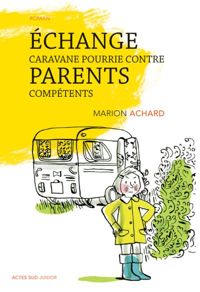 Marion Achard - Echange caravane pourrie contre parents compétents