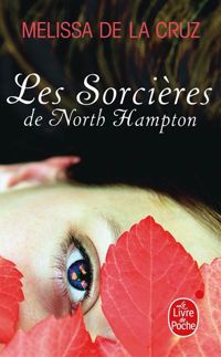 Couverture du livre Les Sorcières de North Hampton (Les Sorcières de North Hampton - Melissa De La Cruz