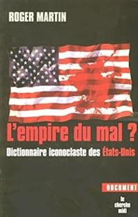 Roger Martin - L'empire du mal ?