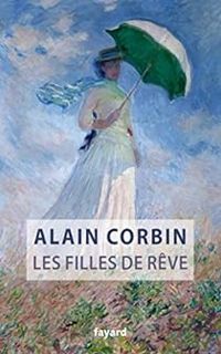 Couverture du livre Les filles de rêve - Alain Corbin