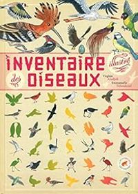 Emmanuelle Tchoukriel - Virginie Aladjidi - Inventaire illustré des oiseaux