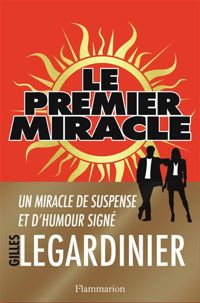 Couverture du livre Le premier miracle - Gilles Legardinier