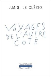 Couverture du livre Voyages de l'autre côté - Jmg Le Clezio