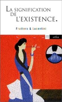 Couverture du livre La signification de l'existence - Carlo Fruttero - Franco Lucentini