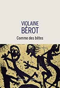 Violaine Berot - Comme des bêtes