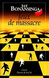 Jay R Bonansinga - Jeux de massacre