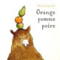 Couverture du livre Orange, pomme, poire - Emily Gravett