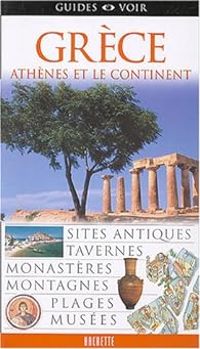 Couverture du livre Guides Voir Grèce : Athènes et le continent - Guide Voir - Marc Dubin