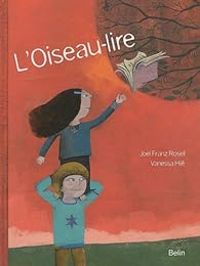 Joel Franz Rosell - Vanessa Hie - L'Oiseau-lire