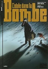 Couverture du livre L'idole dans la bombe - Jerome Jouvray - Stephane Presle