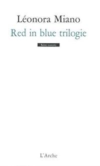 Leonora Miano - Red in blue trilogie