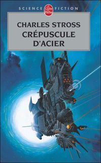 Couverture du livre Crépuscule d'acier - Charles Stross