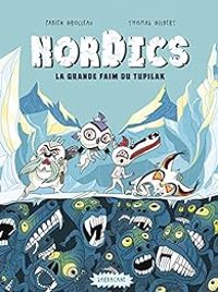 Couverture du livre La grande faim du Tupilak - Thomas Gilbert - Fabien Grolleau