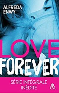 Couverture du livre Love forever - Intégrale - Alfreda Enwy