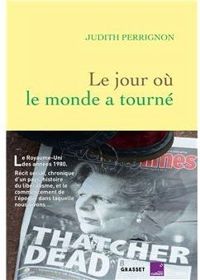 Judith Perrignon - Le jour où le monde a tourné