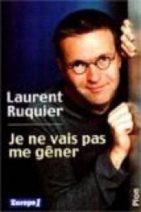 Laurent Ruquier - Je ne vais pas me gêner