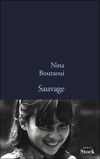 Nina Bouraoui - Sauvage