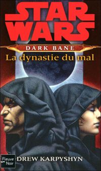 Couverture du livre Dark Bane : la dynastie du mal - Drew Karpyshyn