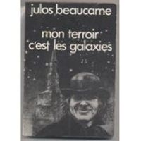 Couverture du livre Mon terroir c'est les galaxies - Julos Beaucarne