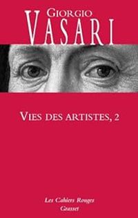 Couverture du livre Vies des Artistes, Vol. 2 - Giorgio Vasari