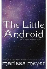 Couverture du livre Chroniques Lunaires : The Little Android - Marissa Meyer