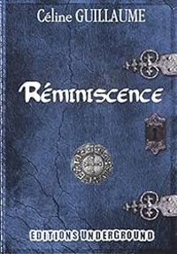 Couverture du livre Réminiscence - Celine Guillaume