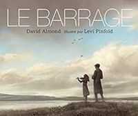 David Almond - Le barrage