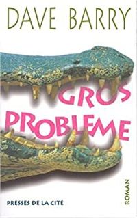 Couverture du livre Gros problème - Dave Barry