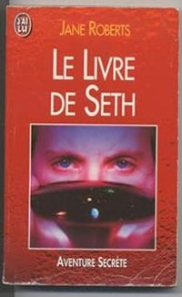 Jane Roberts - Le Livre de Seth