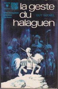 Couverture du livre La geste du Halaguen - Jean Pierre Fontana - Scovel Guy