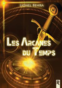 Couverture du livre Les Arcanes du Temps - Lionel Behra