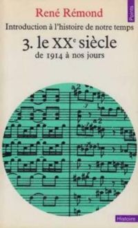 Rene Remond - Le XXe siècle, de 1914 à nos jours