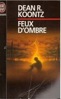 Couverture du livre Feux d'ombre - Dean Koontz