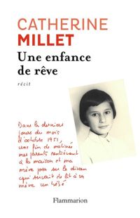 Catherine Millet - Une enfance de rêve