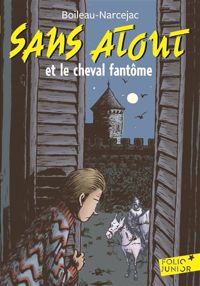 Couverture du livre Sans Atout et le cheval fantôme - Boileau Narcejac