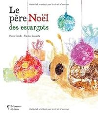 Couverture du livre Le Père Noël des escargots - Pierre Crooks - Nicolas Lacombe