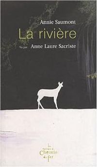 Couverture du livre La rivière - Annie Saumont