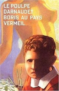 Francois Darnaudet - Le Poulpe : Boris au pays vermeil