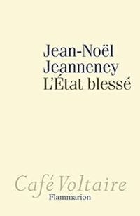 Couverture du livre L'état blessé - Jean Nol Jeanneney