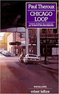 Paul Theroux - Chicago loop