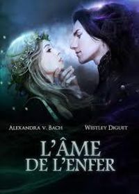 Couverture du livre L'âme de l'enfer - Alexandra Vbach - Westley Diguet