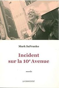 Mark Safranko - Incident sur la 10e avenue