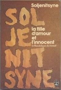 Alexandre Soljenitsyne - La Fille d'amour et l'innocent