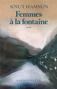 Couverture du livre Femmes à la fontaine - Knut Hamsun