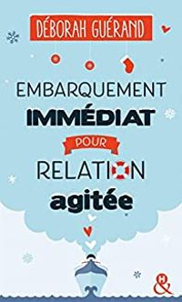 Couverture du livre Embarquement immédiat pour relation agitée - Deborah Guerand