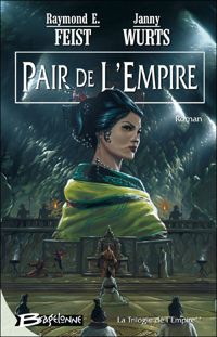 Couverture du livre Pair de l'Empire - Raymond E Feist - Janny Wurts