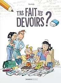 Couverture du livre T'as fait tes devoirs ? - Domas 