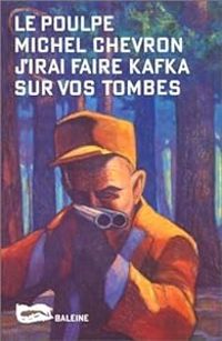 Michel Chevron - Vincent Vanoli - Le poulpe : j'irai faire kafka sur vos tombes